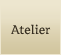 Atelier