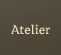 Atelier